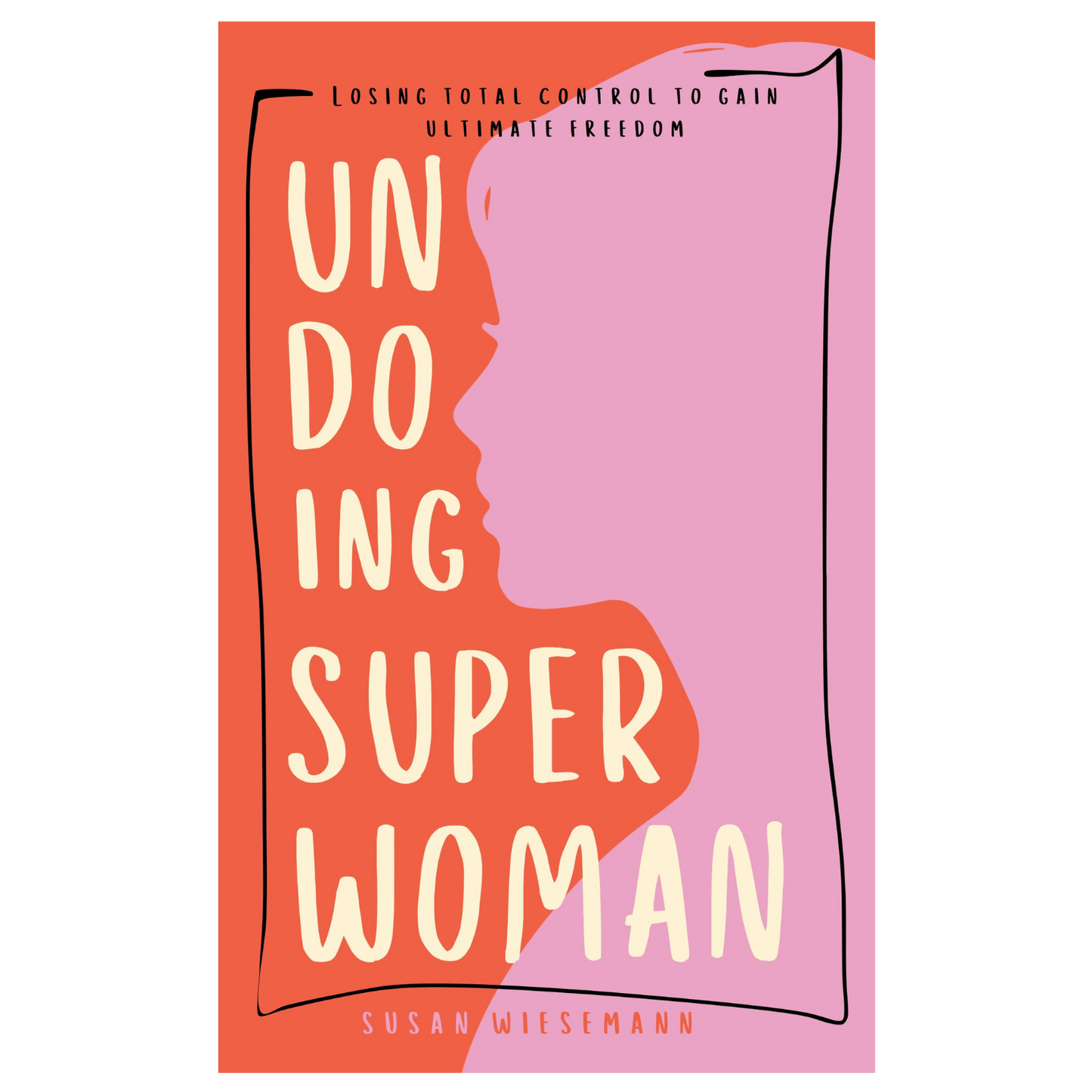 Undoing Super Woman by Susan Wiesemann
